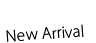 New Arrival